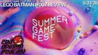 Summer Game Fest Predictions, LEGO BATMAN and 007 Review, and More | 2nd Opinion Podcast #394